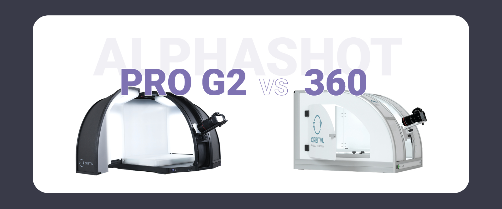 Alphashot 360 vs. ALPHASHOT PRO G2